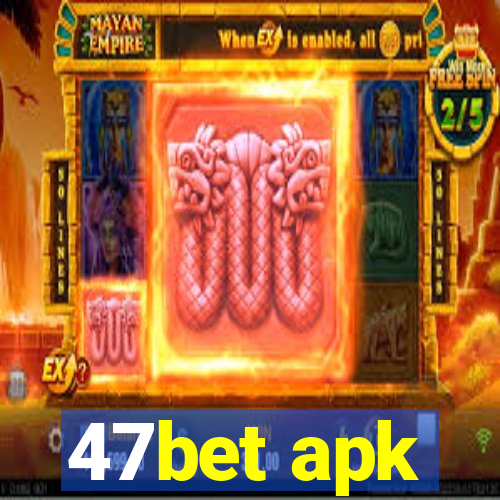 47bet apk